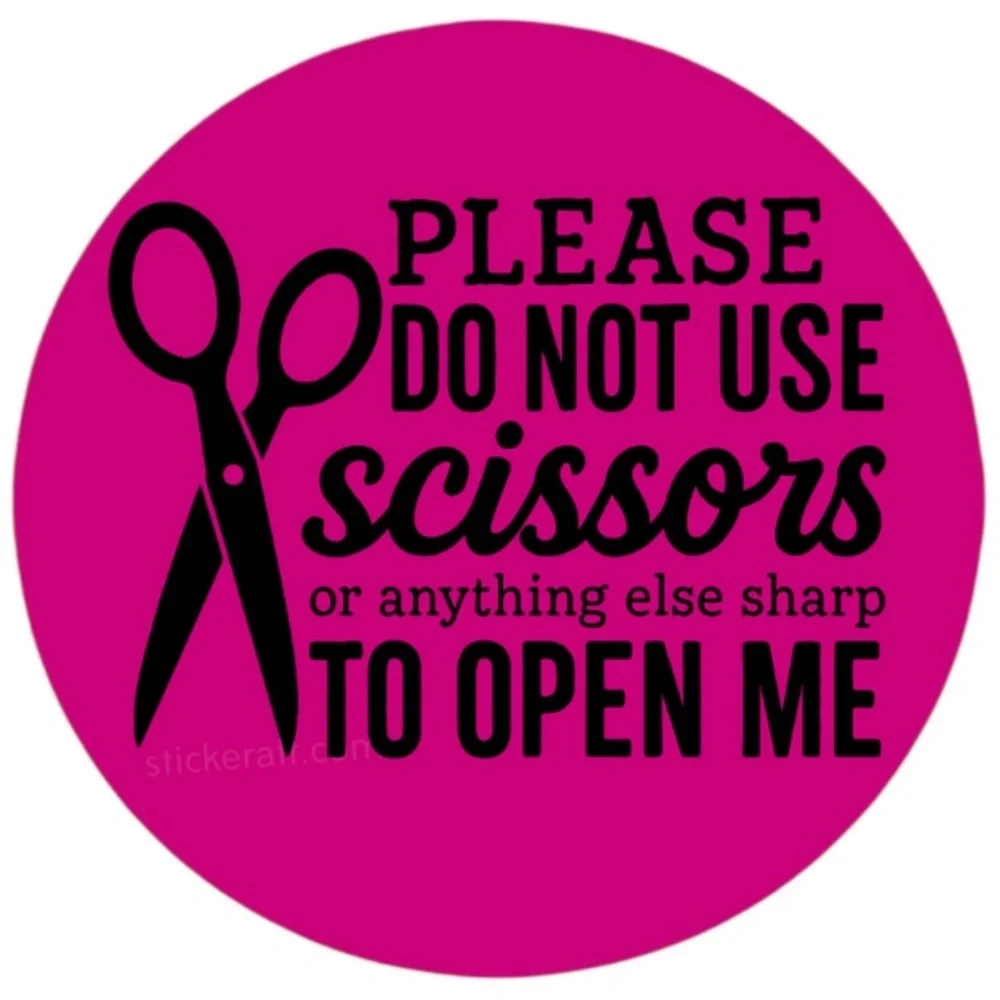 Please Do Not Use Scissors...To Open Me - Fragile Packaging stickers labels